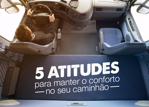 5 atitudes para manter o conforto no seu caminhão