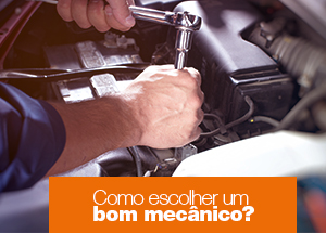 5 dicas para escolher um bom mecânico