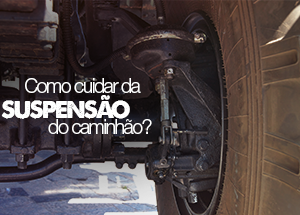 Como cuidar da suspensão do caminhão?