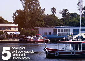 5 locais para conhecer quando passar pela Cidade Maravilhosa