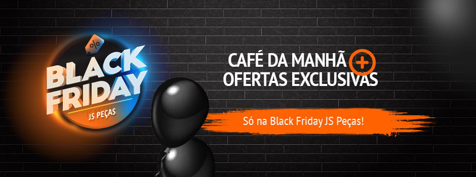 Se tem Black Friday na JS Peças?   Tem sim!